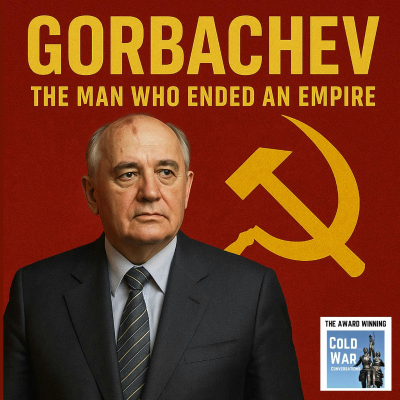 episode Gorbachev - The Man Who Ended An Empire (406) artwork