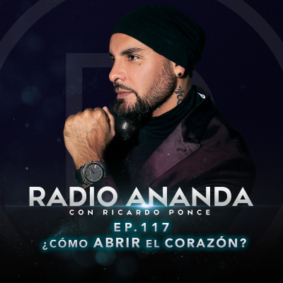episode EP 117.- ¿Cómo ABRIR el CORAZÓN? artwork