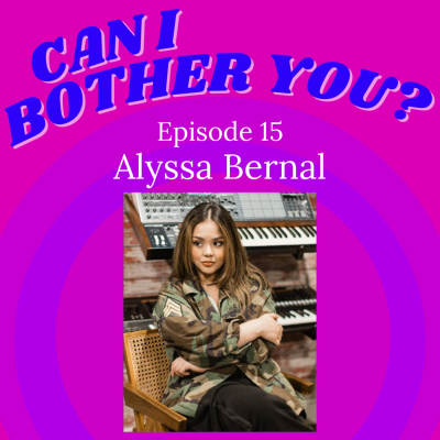 episode 15. Alyssa Bernal (singer/songwriter, 670k+ subscribers on YouTube) artwork