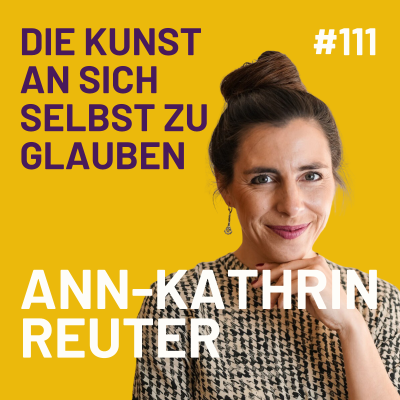 episode Umgang mit Unsicherheiten: Strategien für mehr Selbstvertrauen mit Ann-Kathrin Reuter artwork