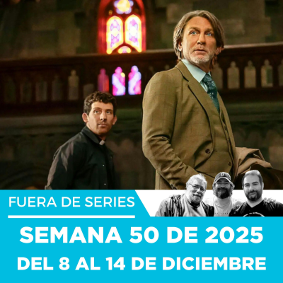 episode Fuera de Series: Semana 50 de 2025 – Del 8 al 14 de Diciembre artwork