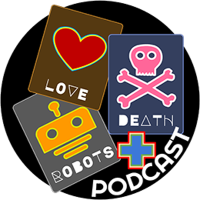episode Love Death and Robots Plus Podcast E038 - Tiermaker V1-3 artwork