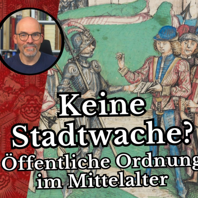 episode Keine Stadtwache? Öffentliche Ordnung im Spätmittelalter artwork