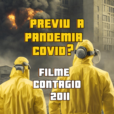 episode O Filme que previu a Pandemia - Contágio artwork