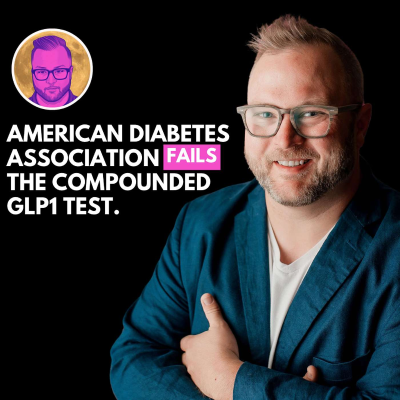 episode American Diabetes Association on the Wrong Side of Compounded GLP-1 Meds artwork