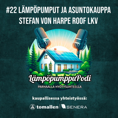 episode #22 - Lämpöpumput ja asuntokauppa | Stefan Von Harpe ROOF LKV artwork