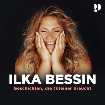 Geschichten, die (k)einer braucht mit Ilka Bessin