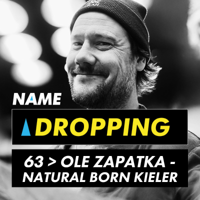 episode Name Dropping 63 > Ole Zapatka - Natural Born Kieler artwork