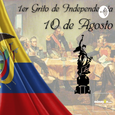 Primer Grito de Independencia - 10 de agosto de 1809
