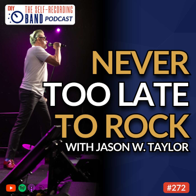episode 272: How Jason W. Taylor Is Making His Rock'n'Roll Dreams Come True, Despite Being A Busy Entrepreneur And Dad artwork