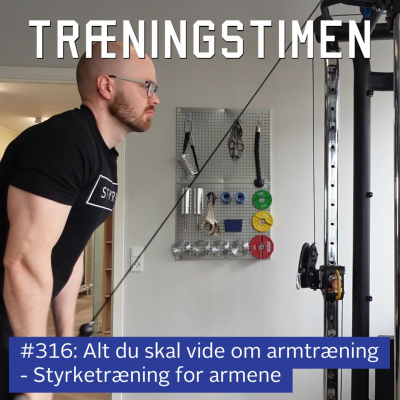episode #316: Alt du skal vide om armtræning - Styrketræning for armene artwork