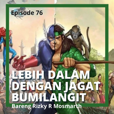 episode Ep. 76: Lebih dalam dengan Bumilangit - sejarah, bisnis, dan rencana film Gundala dkk di 2022 dengan Rizky R Mosmarth artwork