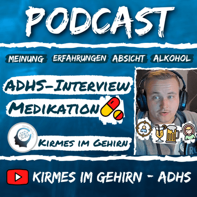 episode ADHS-Interview mit einem Betroffenen (Medikation: Erfahrungen & Meinungen) #17 - Kirmes im Gehirn - ADHS artwork