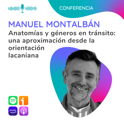 episode Anatomías y géneros en tránsito: una aproximación desde la orientación lacaniana. Conferencia de Manuel Montalbán artwork