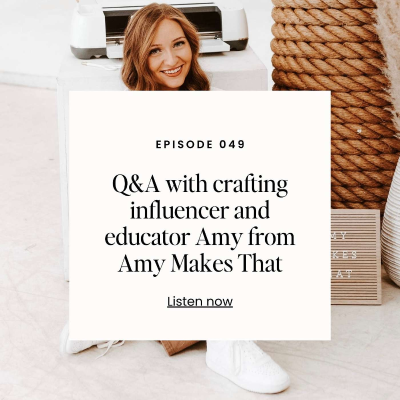 episode Q&A with crafting influencer and educator Amy from Amy Makes That artwork