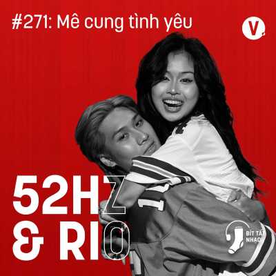 episode 52HZ ft Producer RIO: Mê Cung Tình Yêu và Đợi - Bít Tất Nhạc #271 artwork