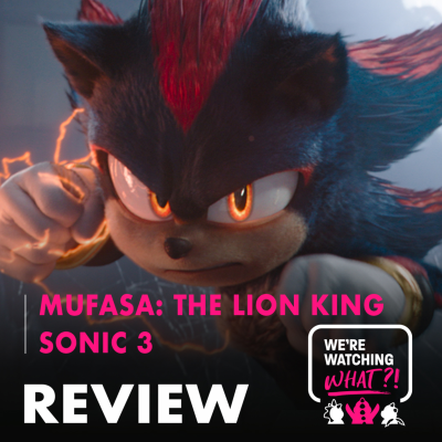 episode Review - Mufasa: The Lion King | Sonic the Hedgehog 3 artwork