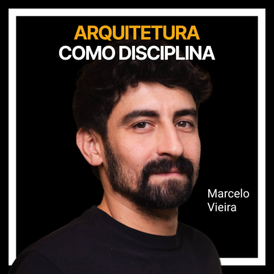 episode #234 - Arquitetura como disciplina com Marcelo Vieira artwork