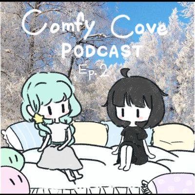 episode Comfy Cove Podcast Ep 2 - A Proper Re-Beginning xd artwork