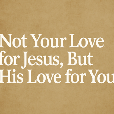 episode Not Your Love for Jesus, But His Love for You artwork