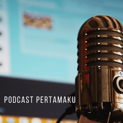 episode Podcast pertamaku artwork