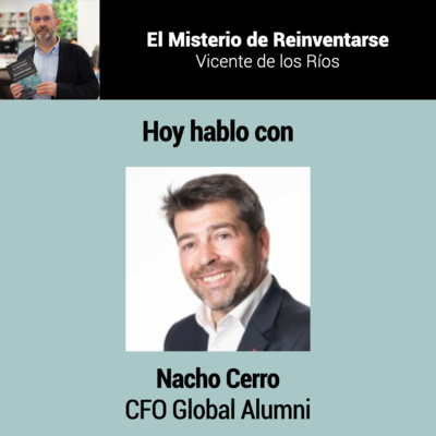 "Es necesario tener humildad para comprender que necesitas seguir aprendiendo" con Nacho Cerro, CFO de Global Alumni