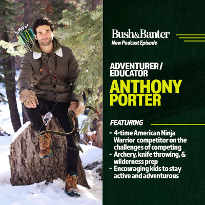 episode Anthony Porter – 4x American Ninja Warrior on Archery, Wilderness Prep, and His Wildly Entertaining Outdoor Education artwork