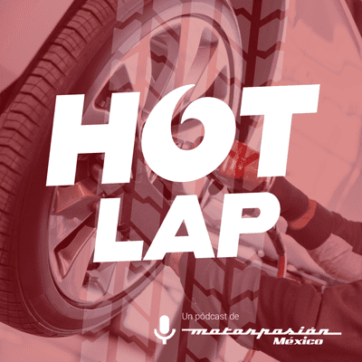 episode Hot Lap #28: Una marca que se va de México no está obligada a venderte
refacciones artwork