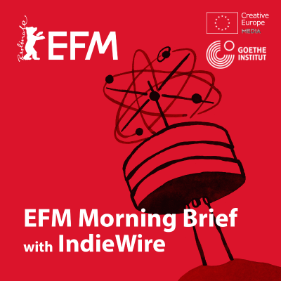 episode 2025: EFM Morning Brief with IndieWire artwork