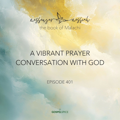 episode A vibrant prayer conversation with God | Messenger to Messiah, part 3 artwork