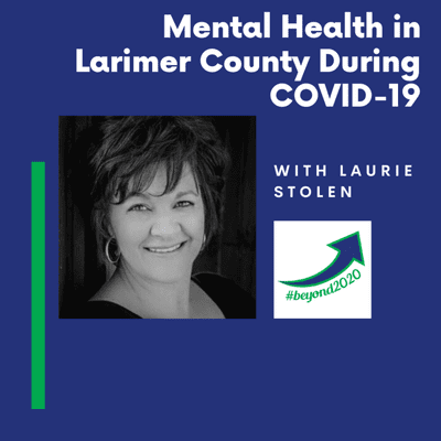 episode Mental Health in Larimer County During COVID-19 with Laurie Stolen| Beyond 2020 with Jeff Jensen artwork