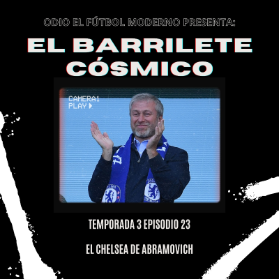 episode El Barrilete Cósmico 3x23 - El Chelsea de Abramovich artwork