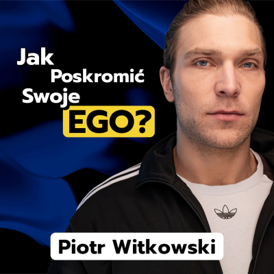 episode Piotr Witkowski: jak aktor może poskromić swoje EGO? artwork