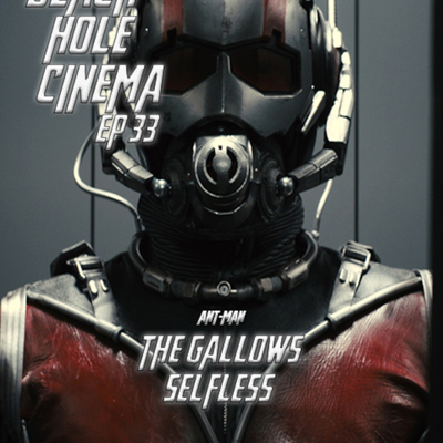 episode EPISODE 33 - Ant-Man, The Gallows, Self/Less - 25.7.15 artwork