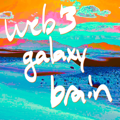 Web3 Galaxy Brain 🌌🧠
