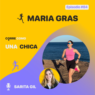 episode Episodio #84 - María Gras: Corriendo a otro ritmo artwork