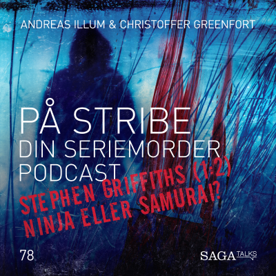 episode På Stribe - din seriemorderpodcast - Stephen Griffiths del 1 - Ninja eller Samurai? artwork