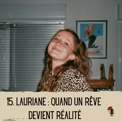 episode 15. Lauriane : Quand un rêve devient réalité artwork