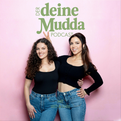 Der Deine Mudda Podcast- der Podcast für die perfekt unperfekte Mama