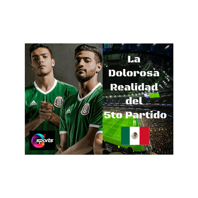 episode La Dolorosa Realidad del Famoso 5to Partido Para Mexico artwork