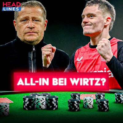 episode HEADLINES | Nach dem Müller-Aus: Geht Bayern All-In bei Wirtz? artwork