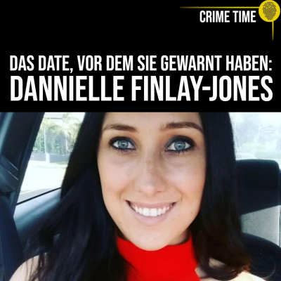 episode Tödliches HORROR Date! Der Femizid an Dannielle Finley-Jones | Crime Time artwork