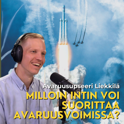 episode Avaruusupseeri Liekkilä: Koska Suomeen saadaan avaruusvoimat ja mitä avaruusulottuvuudessa tehdään? artwork