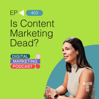 episode Is Content Marketing Dead? artwork