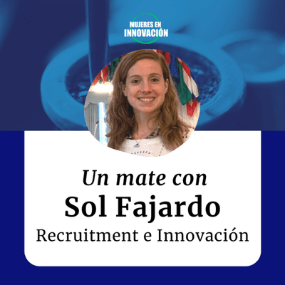 episode Un Mate con Sol Fajardo - Recruiting e innovación artwork