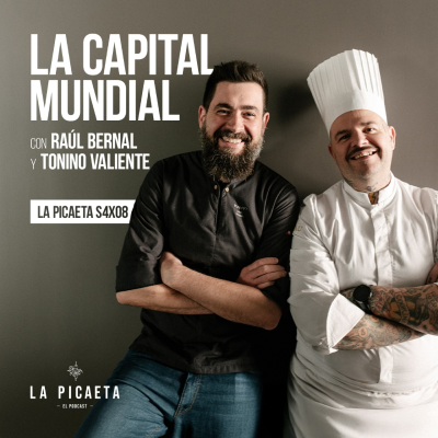 episode LA CAPITAL MUNDIAL con Raúl Bernal y Tonino Valiente | La Picaeta S4E08 artwork