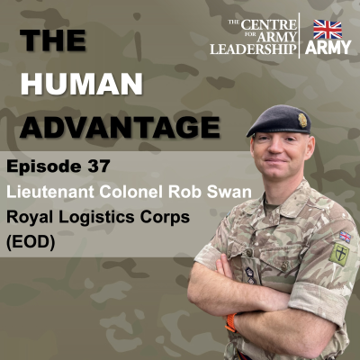 episode The Human Advantage Episode 37- Leadership Lessons from Explosive Ordnance Disposal with Lt Col Rob Swan, RLC (EOD) artwork