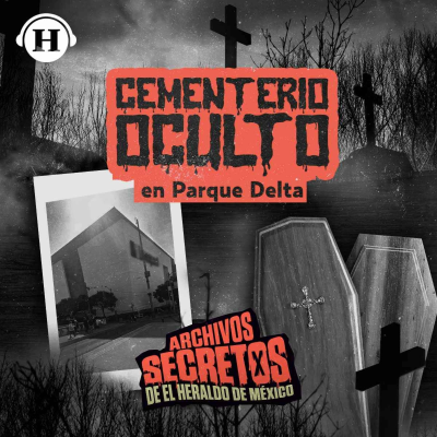 episode Los fantasmas de Parque Delta: Cuando albergaron 2mil cadáveres artwork