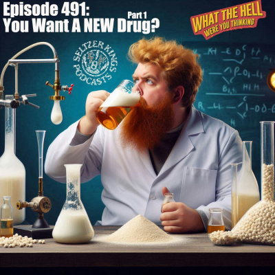 episode Episode 491: You Want A NEW Drug? Part 1 artwork