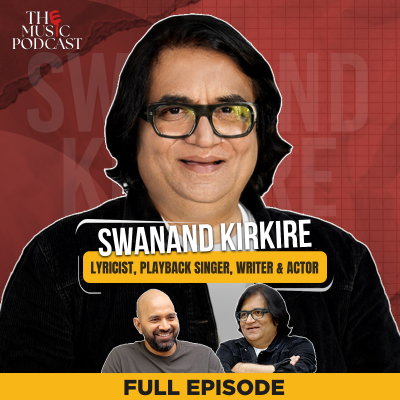 episode On Becoming Bollywood's Accidental Lyricist | Swanand Kirkire | The Music Podcast artwork